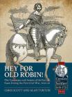 Hey for Old Robin!: The Campaigns and Armies of the Earl of Essex During the First Civil War, 1642-44 (Century of the Soldier) By Alan Turton, Christopher L. Scott Cover Image