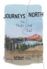 Journeys North: The Pacific Crest Trail By Barney Scout Mann Cover Image