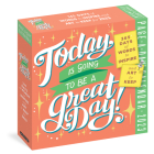 Today Is Going to Be a Great Day! Page-A-Day Calendar 2023: 365 Days of Words to Inspire and Art to Keep By Workman Calendars Cover Image