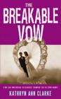 The Breakable Vow By Kathryn Ann Clarke Cover Image
