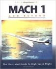Mach 1 and Beyond: The Illustrated Guide to High-Speed Flight By Larry Reithmaier Cover Image