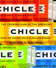 Chicle: The Chewing Gum of the Americas, From the Ancient Maya to William Wrigley By Jennifer P. Mathews Cover Image