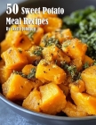 50 Sweet Potato Meal Recipes By Kelly Johnson Cover Image