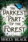 The Darkest Part of the Forest By Holly Black Cover Image