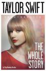 Taylor Swift: The Whole Story By Chas Newkey-Burden Cover Image