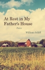 At Rest in My Father's House By William Jolliff Cover Image