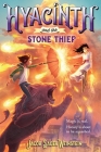 Hyacinth and the Stone Thief By Jacob Sager Weinstein Cover Image