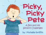Picky, Picky Pete By Michele Griffin Cover Image