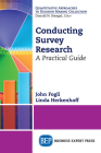 Conducting Survey Research: A Practical Guide By John Fogli, Linda Herkenhoff Cover Image
