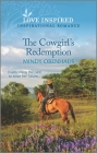 The Cowgirl's Redemption: An Uplifting Inspirational Romance By Mindy Obenhaus Cover Image
