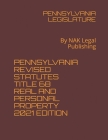 Pennsylvania Revised Statutes Title 68 Real and Personal Property 2021 Edition: By NAK Legal Publishing Cover Image