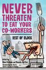 Never Threaten to Eat Your Co-Workers: Best of Blogs Cover Image