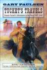 Tucket's Travels: Francis Tucket's Adventures in the West, 1847-1849 (Books 1-5) By Gary Paulsen Cover Image