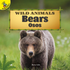 Bears: Osos (Wild Animals) By Barry Cole Cover Image