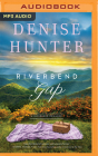 Riverbend Gap By Denise Hunter, Jessica Holtan (Read by) Cover Image