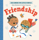 Big Words for Little People: Friendship By Helen Mortimer, Cristina Trapanese (Illustrator) Cover Image