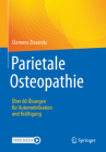 Parietale Osteopathie: Über 60 Übungen Für Automobilisation Und Kräftigung By Clemens Ziesenitz, Hubertus K. Kursawe (Contribution by) Cover Image