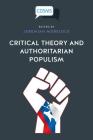 Critical Theory and Authoritarian Populism By Jeremiah Morelock (Editor) Cover Image