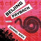 Beijing Payback By Daniel Nieh, Ewan Chung (Read by) Cover Image