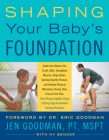 Shaping Your Baby's Foundation: Guide Your Baby to Sit, Crawl, Walk, Strengthen Muscles, Align Bones, Develop Healthy Posture, and Achieve Physical Milestones During the Crucial First Year: Grow Strong Together Using Cutting-Edge Foundation Training Principles Cover Image