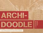 Archidoodle: The Architect's Activity Book By Steve Bowkett Cover Image