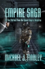 Empire Saga: All Six Stories from the Space Empire Universe By Michael J. Findley Cover Image