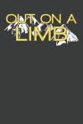 Out On A Limb: Rock Climbing Notebook 120 Pages (6