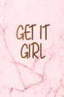 Get it girl: Beautiful marble inspirational quote notebook ★ Personal notes ★ Daily diary ★ Office supplies 6 x 9 Cover Image