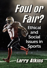 Foul or Fair?: Ethical and Social Issues in Sports Cover Image