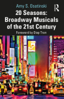20 Seasons: Broadway Musicals of the 21st Century By Amy S. Osatinski Cover Image