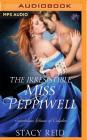 The Irresistible Miss Peppiwell (Scandalous House of Calydon #2) By Stacy Reid, Anna Parker-Naples (Read by) Cover Image