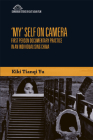 'My' Self on Camera: First Person Documentary Practice in an Individualising China (Edinburgh Studies in East Asian Film) By Kiki Tianqi Yu Cover Image