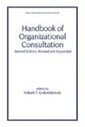 Handbook of Organizational Consultation, Second Editon (Public Administration and Public Policy #81) By Robert Golembiewski Cover Image