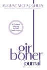 Girl Boner Journal: A Guided Journal to Sexual Joy and Empowerment By August McLaughlin Cover Image