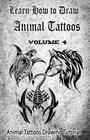 Learn How to Draw Animal Tattoos: Animal Tattoos Drawing Tutorial By Gala Publication Cover Image