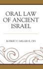 Oral Law of Ancient Israel (Coniectanea Biblica) By Robert D. Miller II Ofs Cover Image