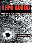 Repo Blood: A Century of Auto Repossession History By Kevin W. Armstrong Cover Image