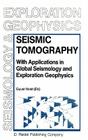 Seismic Tomography: With Applications in Global Seismology and Exploration Geophysics (Modern Approaches in Geophysics #5) By G. Nolet (Editor) Cover Image