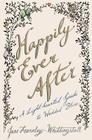 Happily Ever After: A Light-hearted Guide to Wedded Bliss By Jane Fearnley-Whittingstall, Stephanie von Reiswitz (Illustrator) Cover Image
