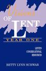 Visions of Lent Year One: Lenten Congregational Resources By Betty Lynn Schwab Cover Image