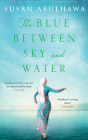 The Blue Between Sky and Water By Susan Abulhawa, Jennifer Woodward (Read by) Cover Image