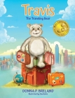 Travis: The Traveling Bear By Donna P. Breland Cover Image