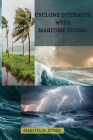 Cyclone interacts with maritime storm By Martha W. Burke Cover Image