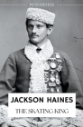 Jackson Haines: The Skating King By Ryan Stevens Cover Image