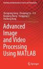Advanced Image and Video Processing Using MATLAB (Modeling and Optimization in Science and Technologies #12) By Shengrong Gong, Chunping Liu, Yi Ji Cover Image