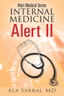 Alert Medical Series: Internal Medicine Alert II By Ala Sarraj Cover Image