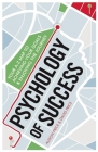 Psychology of Success: Your A-Z Map to Achieving Your Goals and Enjoying the Journey Cover Image