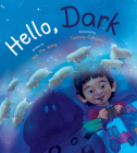 Hello, Dark By Wai Mei Wong, Tamara Campeau (Illustrator) Cover Image