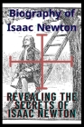 Biography of Isaac Newton: : The beginning and the end By Walid Ibourk Cover Image