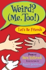 Weird? (Me, Too!) Let's Be Friends Cover Image